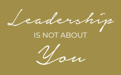 Leadership is Not About You: Elevating Leadership through Service and Empowerment eBook